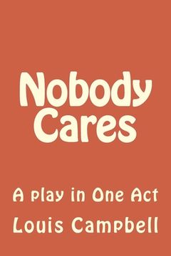 portada Nobody Cares: A play in One Act (en Inglés)