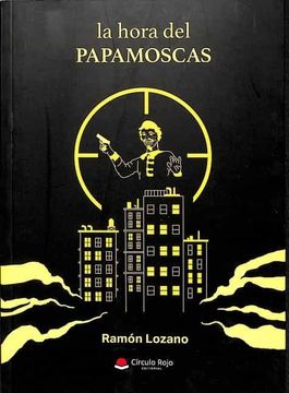 portada La Hora del Papamoscas. Ramon Jose Lozano Giron (in Spanish)