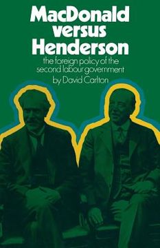 portada MacDonald Versus Henderson: The Foreign Policy of the Second Labour Government (en Inglés)