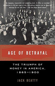portada Age of Betrayal: The Triumph of Money in America, 1865-1900 (in English)