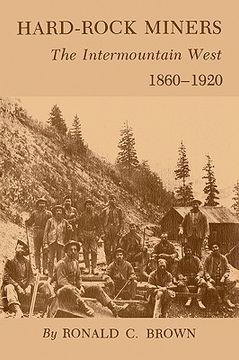 portada hard-rock miners: the intermountain west, 1860-1920 (in English)