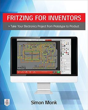 portada Fritzing for Inventors: Take Your Electronics Project From Prototype to Product 