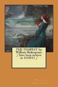 portada THE TEMPEST by: William Shakespeare. / have been written in 1610?11 /