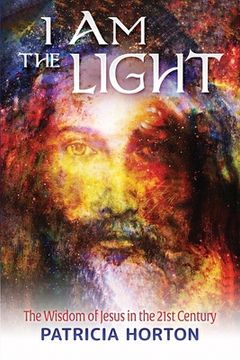 portada I Am the Light: The Wisdom of Jesus in the 21st Century