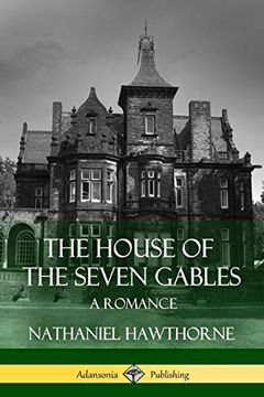 portada The House of the Seven Gables: A Romance (Classics of Gothic Literature) (in English)