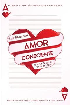 portada Amor Consciente: El arte de amar y ser amado (in Spanish)