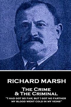 portada Richard Marsh - The Crime & The Criminal: "I had got so far; but I got no farther, my blood went cold in my veins" (in English)