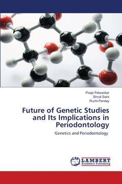 portada Future of Genetic Studies and Its Implications in Periodontology (en Inglés)