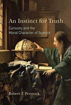 portada An Instinct for Truth: Curiosity and the Moral Character of Science (The mit Press) (in English)