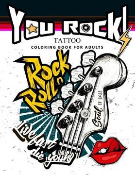portada You Rock !: Tattoo Coloring Book for Adults (en Inglés)