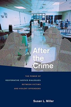 portada After the Crime: The Power of Restorative Justice Dialogues Between Victims and Violent Offenders 