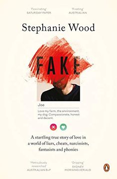 portada Fake: A Startling True Story of Love in a World of Liars, Cheats, Narcissists, Fantasists and Phonies (en Inglés)