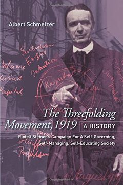 portada The Threefolding Movement, 1919. A History: Rudolf Steiner's Campaign for a Self-Governing, Self-Managing, Self-Educating Society 