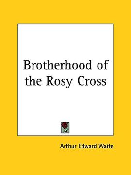 portada brotherhood of the rosy cross (en Inglés)
