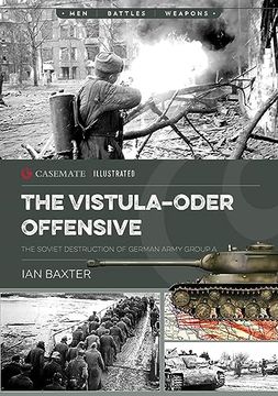 portada The Vistula-Oder Offensive: The Soviet Destruction of German Army Group A, 1945 (en Inglés)