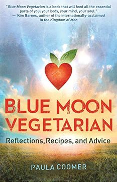 portada Blue Moon Vegetarian: Reflections, Recipes, and Advice (en Inglés)