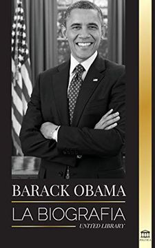 portada Barack Obama: La Biografía - un Retrato de su Histórica Presidencia y Tierra Prometida (Política) (in Spanish)