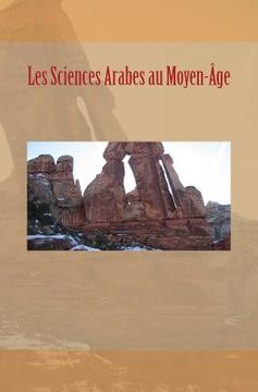 portada Les Sciences Arabes au Moyen-Âge (in French)