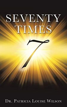 portada Seventy Times 7 (Note: The Number 7 Should be in the Middle of the Page and Enlarged and Made to Look Wide and Dimensional With Rays of Light Around it) (in English)
