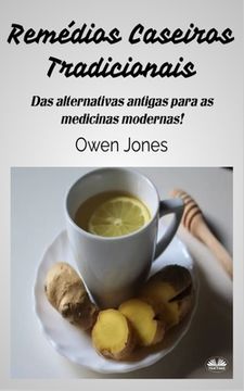 portada Remédios Caseiros Tradicionais: Das Alternativas Antigas aos Medicamentos Modernos (en Portugués)