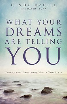 portada What Your Dreams are Telling You: Unlocking Solutions While you Sleep (in English)
