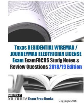 portada Texas RESIDENTIAL WIREMAN / JOURNEYMAN ELECTRICIAN LICENSE Exam ExamFOCUS Study Notes & Review Questions (en Inglés)
