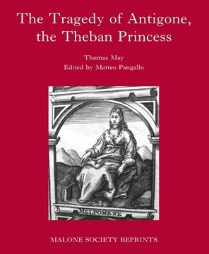 portada The Tragedy of Antigone, the Theban Princesse: By Thomas May (en Inglés)