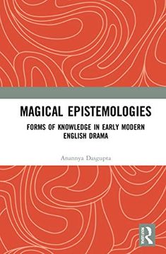 portada Magical Epistemologies: Forms of Knowledge in Early Modern English Drama (en Inglés)