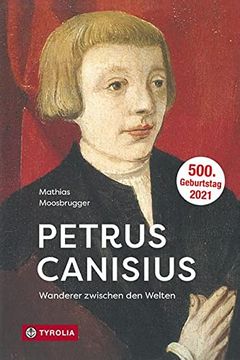 portada Petrus Canisius: Wanderer Zwischen den Welten (en Alemán)
