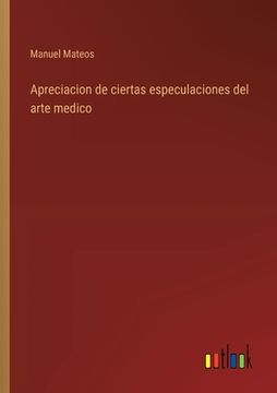 portada Apreciacion de ciertas especulaciones del arte medico (in Spanish)