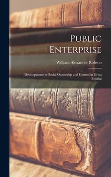 portada Public Enterprise; Developments in Social Ownership and Control in Great Britain (en Inglés)