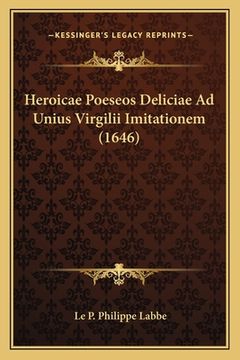 portada Heroicae Poeseos Deliciae Ad Unius Virgilii Imitationem (1646) (in Latin)