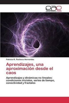 portada Aprendizajes, una aproximación desde el caos: Aprendizajes y dinámicas no lineales: condiciones iniciales, series de tiempo, conectividad y fractales (Spanish Edition)