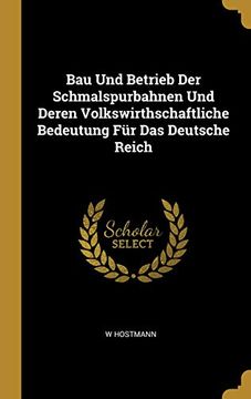 portada Bau Und Betrieb Der Schmalspurbahnen Und Deren Volkswirthschaftliche Bedeutung Für Das Deutsche Reich (en Alemán)