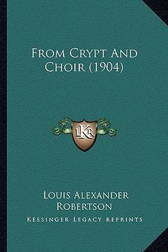 portada from crypt and choir (1904) from crypt and choir (1904) (en Inglés)