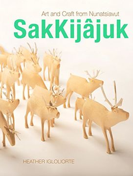 portada Sakkij?juk: Art and Craft from Nunatsiavut