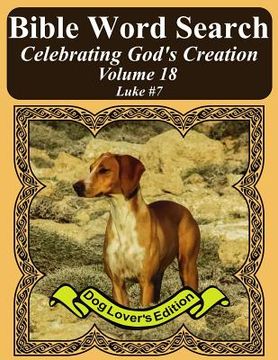 portada Bible Word Search Celebrating God's Creation Volume 18: Luke #7 Extra Large Print (en Inglés)