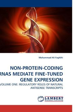 portada NON-PROTEIN-CODING RNAS MEDIATE FINE-TUNED GENE EXPRESSION: VOLUME ONE: REGULATORY ROLES OF NATURAL ANTISENSE TRANSCRIPTS