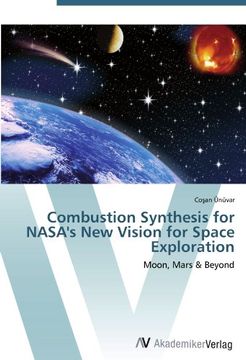 portada Combustion Synthesis for NASA's New Vision for Space Exploration: Moon, Mars & Beyond