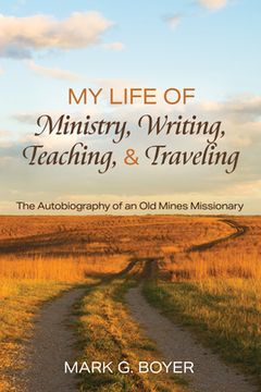 portada My Life of Ministry, Writing, Teaching, and Traveling (en Inglés)