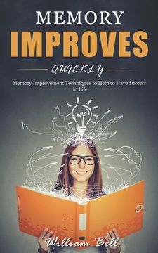 portada Memory Improves Quickly: Memory Improvement Techniques to Help to Have Success in Life
