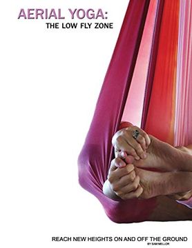 portada Aerial Yoga: The low fly Zone: Volume 2 (The Aerial Attitude) (en Inglés)