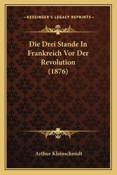 portada Die Drei Stande In Frankreich Vor Der Revolution (1876) (in German)