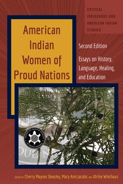 portada American Indian Women of Proud Nations: Essays on History, Language, Healing, and Education - Second Edition (in English)
