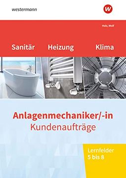 portada Anlagenmechaniker/-In Sanitär-, Heizungs- und Klimatechnik. Kundenaufträge Lernfelder 5-8: Arbeitsheft (en Alemán)