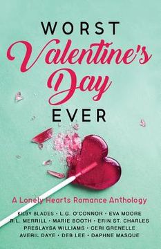portada Worst Valentine's Day Ever: A Lonely Hearts Romance Anthology (en Inglés)