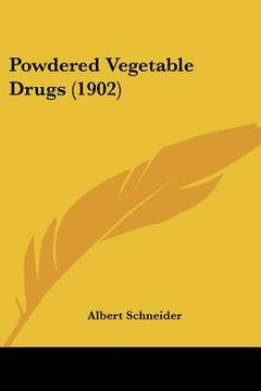 portada powdered vegetable drugs (1902) (en Inglés)