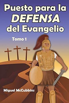 portada Puesto Para la Defensa del Evangelio: La Doctrina de Soteriología, Tomo uno (in Spanish)