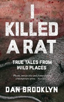portada I Killed a Rat: True Tales From Wild Places