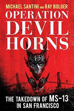 portada Operation Devil Horns: The Takedown of Ms-13 in san Francisco (in English)
